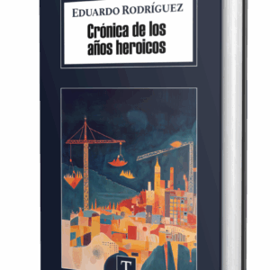 Crónica de los años heroicos